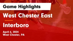 West Chester East  vs Interboro  Game Highlights - April 6, 2024