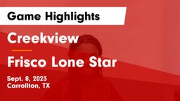 Creekview  vs Frisco Lone Star  Game Highlights - Sept. 8, 2023