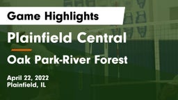 Plainfield Central  vs Oak Park-River Forest  Game Highlights - April 22, 2022