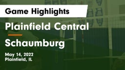 Plainfield Central  vs Schaumburg  Game Highlights - May 14, 2022
