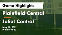 Plainfield Central  vs Joliet Central  Game Highlights - May 17, 2022