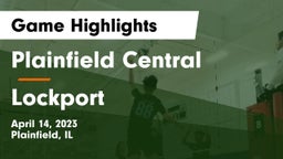 Plainfield Central  vs Lockport  Game Highlights - April 14, 2023
