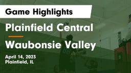 Plainfield Central  vs Waubonsie Valley  Game Highlights - April 14, 2023