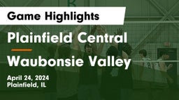 Plainfield Central  vs Waubonsie Valley  Game Highlights - April 24, 2024