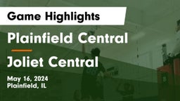 Plainfield Central  vs Joliet Central  Game Highlights - May 16, 2024