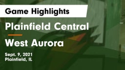 Plainfield Central  vs West Aurora  Game Highlights - Sept. 9, 2021