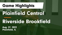 Plainfield Central  vs Riverside Brookfield Game Highlights - Aug. 27, 2022