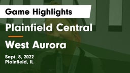 Plainfield Central  vs West Aurora  Game Highlights - Sept. 8, 2022