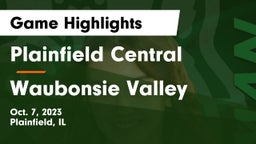 Plainfield Central  vs Waubonsie Valley  Game Highlights - Oct. 7, 2023
