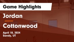 Jordan  vs Cottonwood  Game Highlights - April 18, 2024
