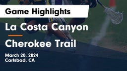 La Costa Canyon  vs Cherokee Trail  Game Highlights - March 20, 2024