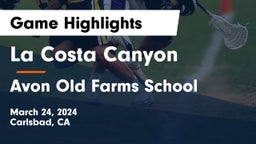 La Costa Canyon  vs Avon Old Farms School Game Highlights - March 24, 2024