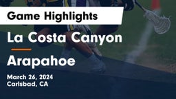 La Costa Canyon  vs Arapahoe Game Highlights - March 26, 2024