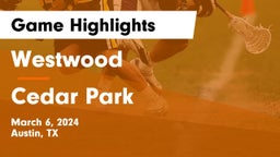 Westwood  vs Cedar Park  Game Highlights - March 6, 2024