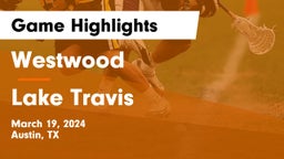 Westwood  vs Lake Travis  Game Highlights - March 19, 2024