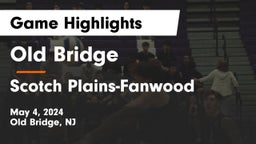Old Bridge  vs Scotch Plains-Fanwood  Game Highlights - May 4, 2024