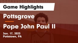 Pottsgrove  vs Pope John Paul II Game Highlights - Jan. 17, 2023