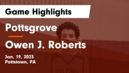 Pottsgrove  vs Owen J. Roberts  Game Highlights - Jan. 19, 2023