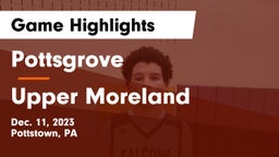 Pottsgrove  vs Upper Moreland  Game Highlights - Dec. 11, 2023