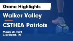 Walker Valley  vs CSTHEA Patriots Game Highlights - March 28, 2024
