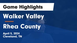 Walker Valley  vs Rhea County  Game Highlights - April 5, 2024