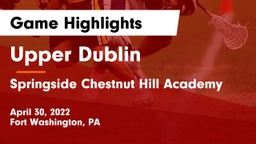 Upper Dublin  vs Springside Chestnut Hill Academy  Game Highlights - April 30, 2022