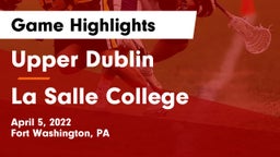 Upper Dublin  vs La Salle College  Game Highlights - April 5, 2022