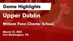 Upper Dublin  vs William Penn Charter School Game Highlights - March 22, 2023