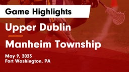 Upper Dublin  vs Manheim Township  Game Highlights - May 9, 2023