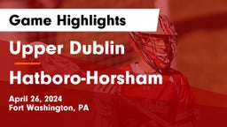 Upper Dublin  vs Hatboro-Horsham  Game Highlights - April 26, 2024