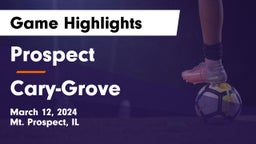 Prospect  vs Cary-Grove  Game Highlights - March 12, 2024