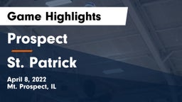 Prospect  vs St. Patrick Game Highlights - April 8, 2022