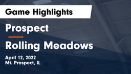 Prospect  vs Rolling Meadows  Game Highlights - April 12, 2022