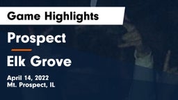 Prospect  vs Elk Grove  Game Highlights - April 14, 2022