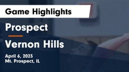 Prospect  vs Vernon Hills  Game Highlights - April 6, 2023