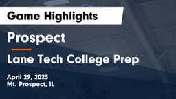 Prospect  vs Lane Tech College Prep Game Highlights - April 29, 2023