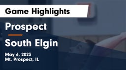 Prospect  vs South Elgin  Game Highlights - May 6, 2023