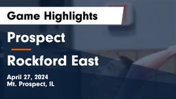 Prospect  vs Rockford East  Game Highlights - April 27, 2024