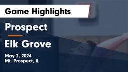 Prospect  vs Elk Grove  Game Highlights - May 2, 2024