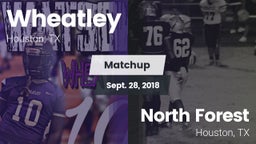 Matchup: Wheatley  vs. North Forest  2018