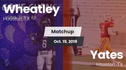 Matchup: Wheatley  vs. Yates  2018