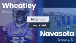 Matchup: Wheatley  vs. Navasota  2018