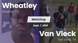 Matchup: Wheatley  vs. Van Vleck  2019