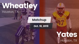 Matchup: Wheatley  vs. Yates  2019