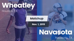 Matchup: Wheatley  vs. Navasota  2019