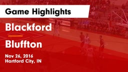 Blackford  vs Bluffton  Game Highlights - Nov 26, 2016