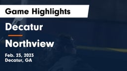 Decatur  vs Northview  Game Highlights - Feb. 23, 2023
