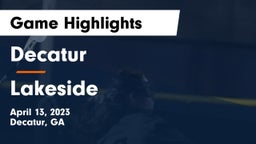 Decatur  vs Lakeside  Game Highlights - April 13, 2023