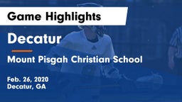 Decatur  vs Mount Pisgah Christian School Game Highlights - Feb. 26, 2020
