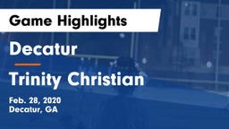 Decatur  vs Trinity Christian  Game Highlights - Feb. 28, 2020